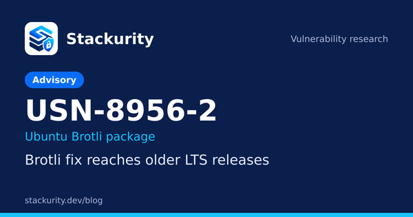 USN-8956-2: Brotli fix reaches older LTS releases